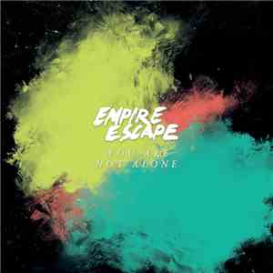 Empire Escape - You Are Not Alone download flac