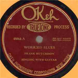 Frank Hutchison - Worried Blues / Train That Carried The Girl From Town download flac