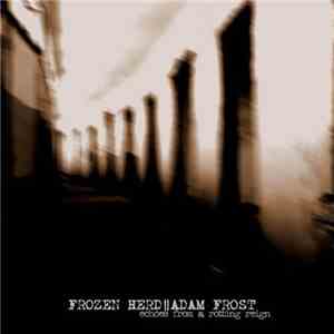 Frozen Herd / Adam Frost - Echoes From A Rotting Reign download flac