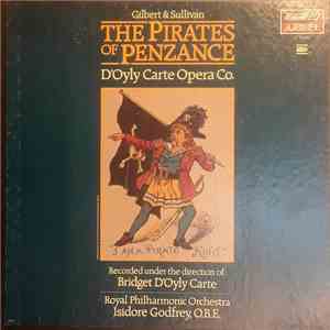 Gilbert And Sullivan, The D'Oyly Carte Opera Company, The Royal Philharmonic Orchestra . Isidore Godfrey - The Pirates Of Penzance download flac