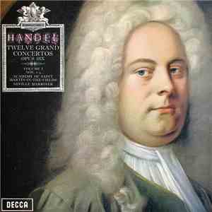 Handel – Academy Of Saint Martin-in-the-Fields, Neville Marriner - Twelve Grand Concertos Opus Six - Volume 1 Nos 1-4 download flac