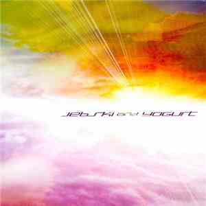 Jebski And Yogurt - Jebski And Yogurt download flac