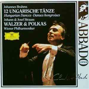 Johannes Brahms, Josef Strauss, Johann Strauss, Claudio Abbado, Wiener Philharmoniker - 12 Ungarische Tänze - Walzer & Polkas download flac