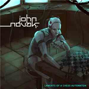 John Novak - Laments Of A Chess Automaton download flac