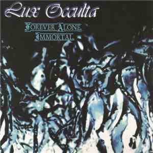 Lux Occulta - Forever Alone. Immortal download flac