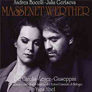 Massenet - Andrea Bocelli, Julia Gertseva, Orchestra E Coro Di Voci Bianche Del Tratro Comunale di Bologna - Werther download flac