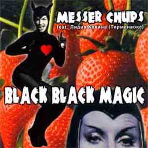 Messer Chups feat. Лидия Кавина - Black Black Magic download flac