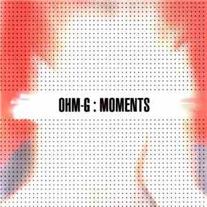 Ohm-G - Moments download flac