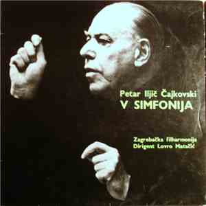 Petar Iljič Čajkovski, Zagrebačka Filharmonija Dirigent Lovro Matačić - V Simfonija download flac