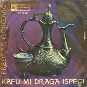 Predrag Gojković - Kafu Mi Draga Ispeci download flac