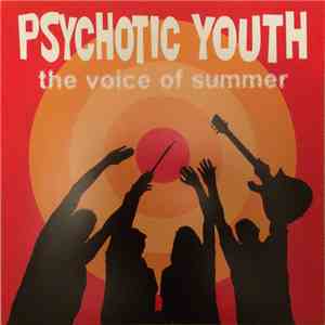 Psychotic Youth - The Voice Of Summer download flac