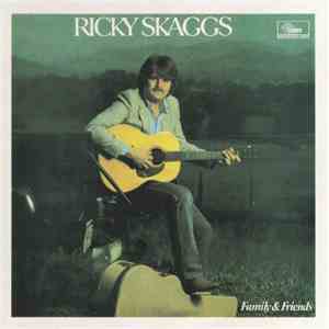 Ricky Skaggs - Family & Friends download flac