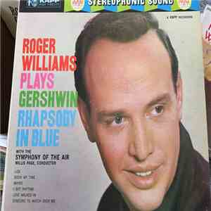 Roger Williams - Roger Williams Plays Gershwin Rhapsody In Blue download flac