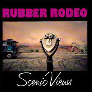 Rubber Rodeo - Scenic Views download flac