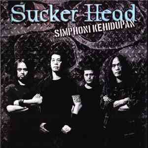 Sucker Head - Simphoni Kehidupan download flac