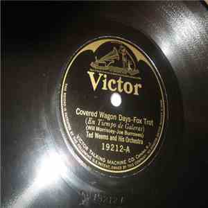 Ted Weems And His Orchestra - Covered Wagon Days / Somebody Stole My Gal download flac