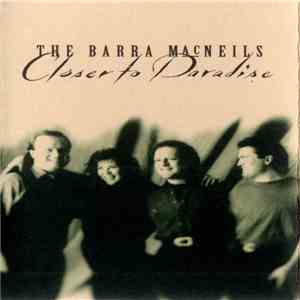 The Barra MacNeils - Closer To Paradise download flac