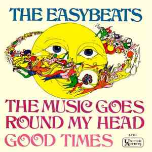 The Easybeats - The Music Goes Round My Head / Good Times download flac