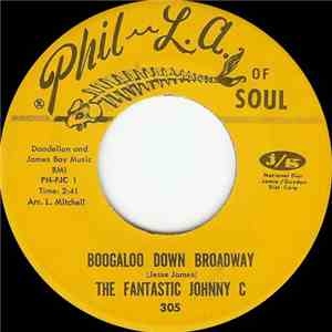 The Fantastic Johnny C - Boogaloo Down Broadway / Look What Love Can Make You Do download flac