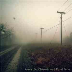 Alexander Chereshnev - Rural Parks download flac