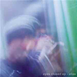 Alias  - Eyes Closed EP download flac