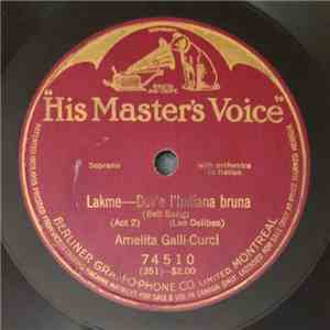 Amelita Galli-Curci - Lakme—Dov'e L'Indiana Bruna download flac