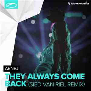 Arnej - They Always Come Back (Sied van Riel Remix) download flac