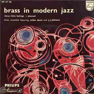 Brass Ensemble Featuring Miles Davis And J.J. Johnson - Brass In Modern Jazz download flac