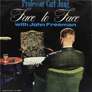 Carl Gustav Jung, John Freeman - Face To Face download flac