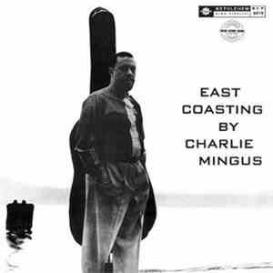 Charles Mingus - East Coasting download flac