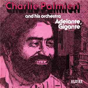 Charlie Palmieri And His Orchestra - Adelante, Gigante download flac
