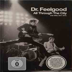 Dr. Feelgood - All Through The City (With Wilko 1974-1977) download flac