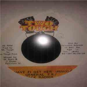 General T.K., Jack Radics - Have Fi Get Her Remix download flac