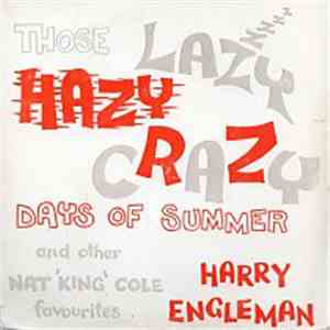 Harry Engleman - Those Lazy Hazy Crazy Days Of Summer And Other Nat 'King' Cole Favourites download flac