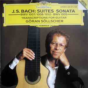 J. S. Bach - Göran Söllscher - Suites · Sonata (Transcriptions For Guitar) download flac