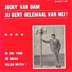 Jacky Van Dam - Jij Bent Helemaal Van Mij ! download flac