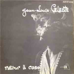 Jean-Louis Céleste - Retour A Case download flac