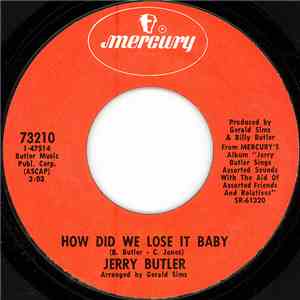 Jerry Butler - How Did We Lose It Baby / Do You Finally Need A Friend download flac