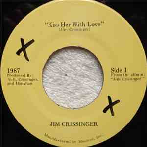 Jim Crissinger - Kiss Her With Love download flac