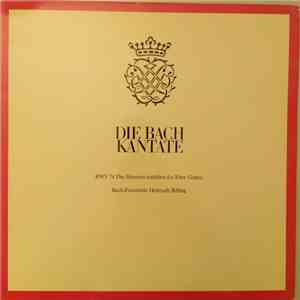 Johann Sebastian Bach, Helmuth Rilling - Die Bach Kantate - Bwv 76 Die Himmel Erzählen Die Ehre Gottes download flac