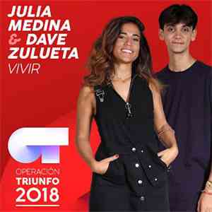 Julia Medina & Dave Zulueta - Vivir (Operación Triunfo 2018) download flac