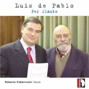 Luis de Pablo - Roberto Fabbriciani - Per Flauto download flac