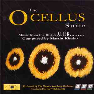 Martin Kiszko, The Munich Symphony Orchestra, Harry Rabinowitz - The Ocellus Suite (Music From The BBC's Alien Empire) download flac