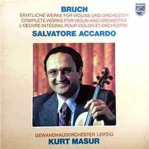 Max Bruch, Salvatore Accardo, Gewandhausorchester Leipzig, Kurt Masur - Complete Works For Violin And Orchestra download flac