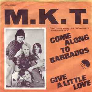 M.K.T. - Come Along To Barbados/Give A Little Love download flac