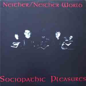 Neither/Neither World - Sociopathic Pleasures download flac