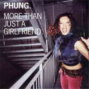 Phung - More Than Just A Girlfriend download flac