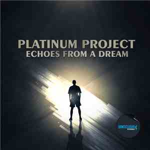 Platinum Project - Echoes From A Dream download flac
