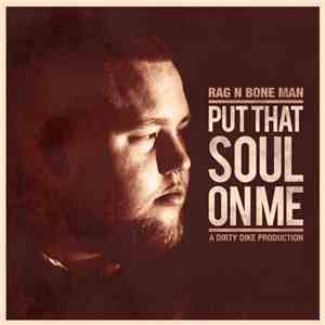 Rag N Bone Man - Put That Soul On Me download flac