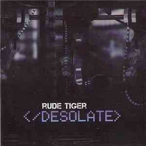 Rude Tiger - Desolate download flac